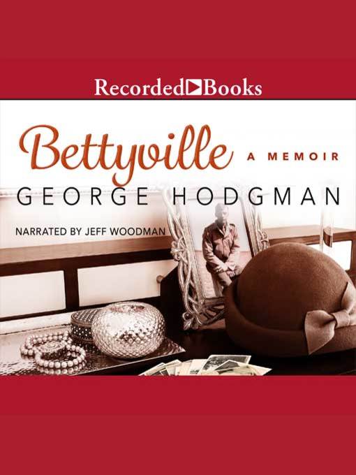 Title details for Bettyville by George Hodgman - Available